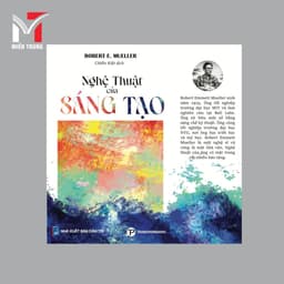 Sách - Nghệ thuật của sáng tạo - Tác giả: Robert E. Mueller, Dịch giả: Chiến Kiệt 2