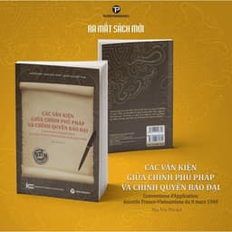 Sách - Các văn kiện giữa chính phủ Pháp và chính quyền Bảo Đại 1
