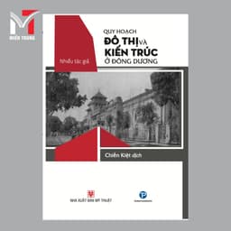 Sách - Quy hoạch đô thị và kiến trúc ở Đông Dương - Nhiều tác giả 1