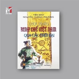 Sách - Lược Khảo Binh Chế Việt Nam Qua Các Thời Đại (Bìa mềm ) 1