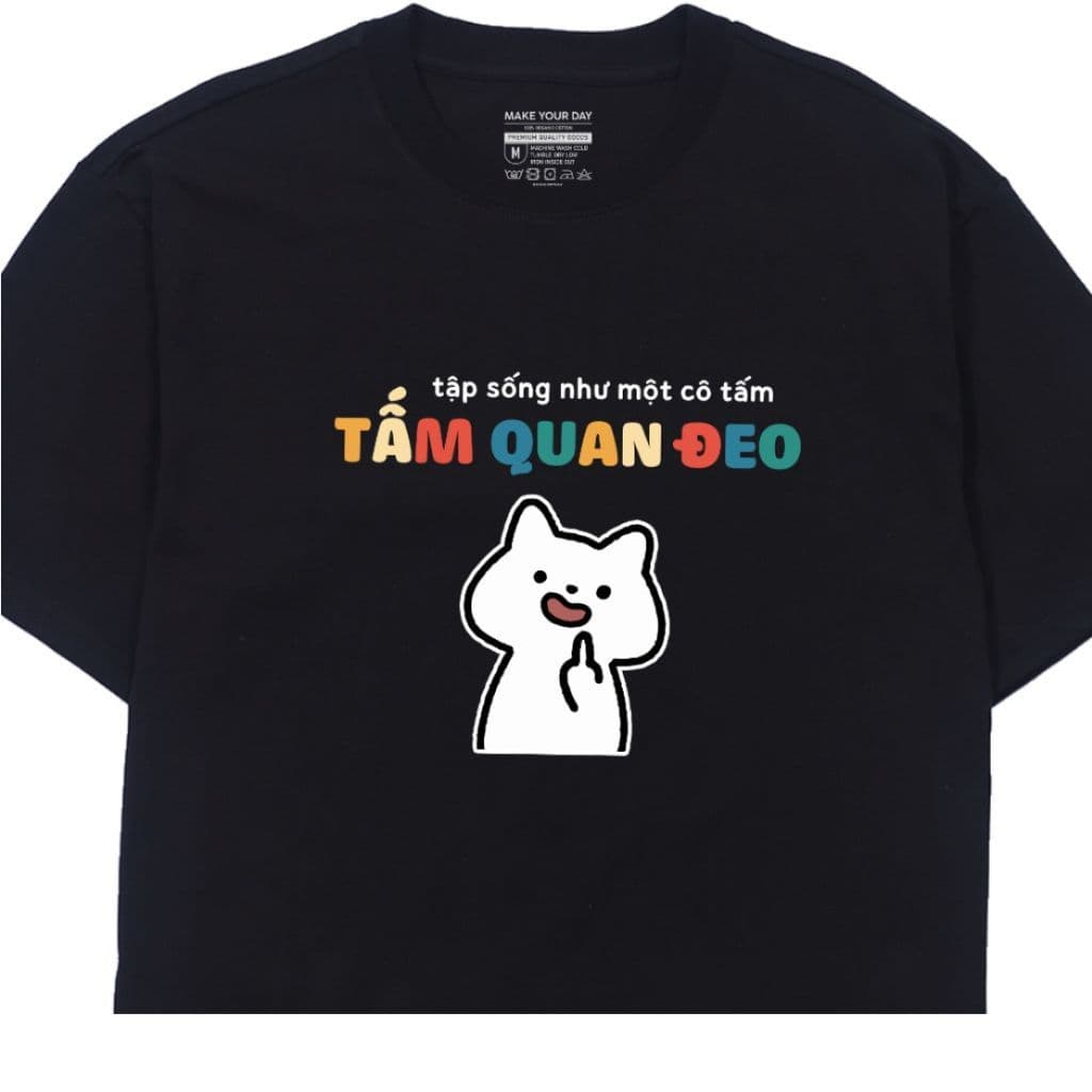 Áo Thun Sống Như Cô Tấm, Tấm Quan Đeo Câu Nói Hài Hước, Vui Nhộn Công Sở. Form Oversize 100% Cotton