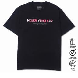 Áo Thun Người Vùng Cao Gì Cũng Tặc Câu Nói Hài Hước Vui Nhộn Tặng Bạn Bè Nam Nữ 100% Cotton Oversize 8