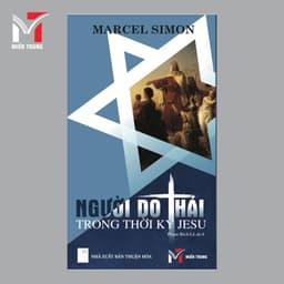 Sách - Người Do Thái trong thời kỳ Jesu - Tác giả: Marcel Simon, Dịch giả: Phạm Bích Lệ 1