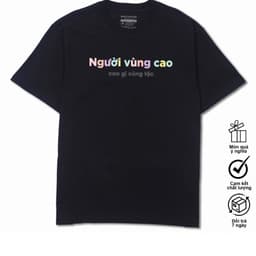 Áo Thun Người Vùng Cao Gì Cũng Tặc Câu Nói Hài Hước Vui Nhộn Tặng Bạn Bè Nam Nữ 100% Cotton Oversize 7