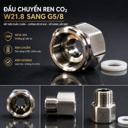 Đầu Chuyển Ren CO₂ W21.8 Sang G5/8 Inox 304 CNC Kèm Gioăng – Chuyển Đổi Ren Bình CO₂ Chuẩn 8