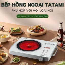 Bếp hồng ngoại TATAMI đa năng công suất cao 3500W không kén nồi không bức xạ tiết kiện điện . Dễ dàng sử dụng. 2