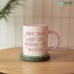Cốc Đẹp Trai Làm Ơn Đừng Có Buồn. MÊ LY SHOP, Cốc Sứ Quà Tặng Bạn Trai, Ly Sứ Quà Tặng Đẹp 5