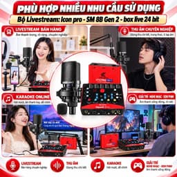 Bộ Livestream Icon Upod Pro + Micro SM-8B Gen 2 + Box Live LT12 Pro Gen 2 24 Bit, Combo Thu Âm Karaoke Livestream 3