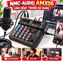 Mixer NMC-AUDIO AMX06 6 Kênh, DSP 99 Chế Độ 24Bit 48kHz, Bluetooth 5.1, Phantom 48V, USB MP3, Sound Card Thu Âm 5