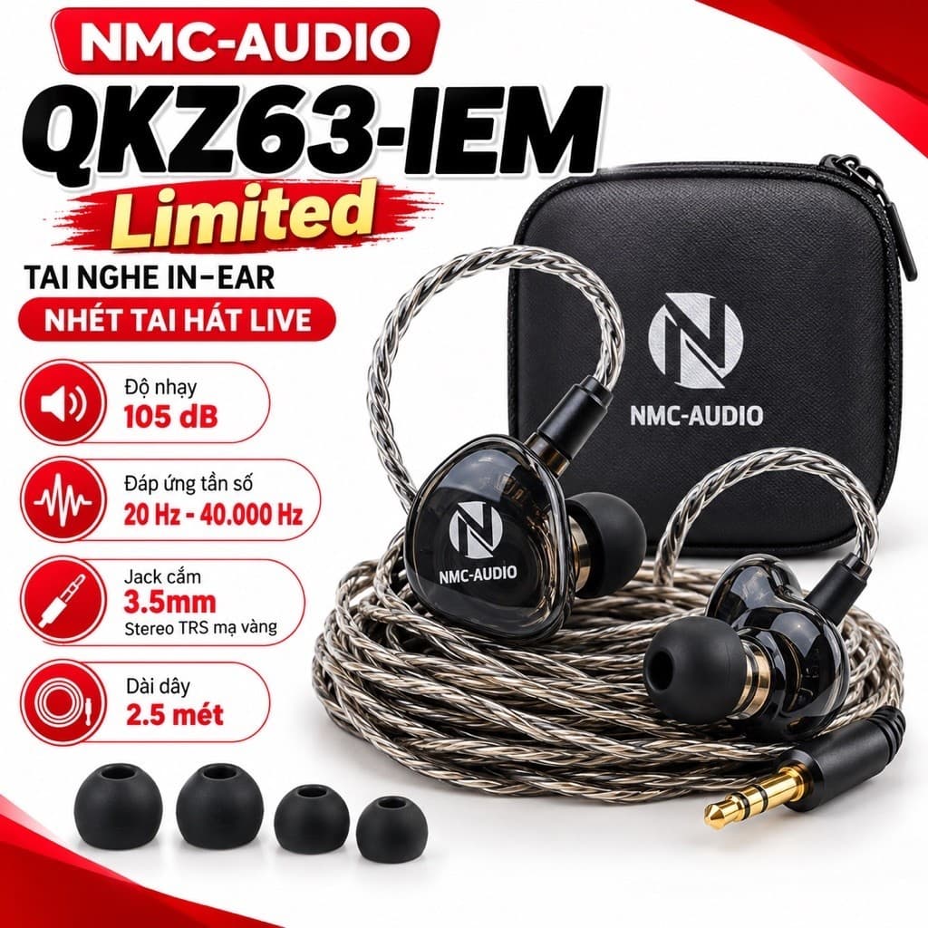 Tai Nghe In-Ear NMC-AUDIO QKZ63-IEM Limited Nhét Tai Hát Live, Kiểm Âm, Jack 3.5mm, Dây 2.5 Mét