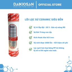Lõi lọc nước sứ ceramic siêu sạch Đại Việt - Daikiosan hàng chính hãng 7