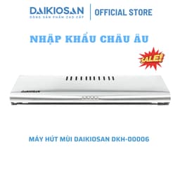 Máy hút mùi bếp Daikiosan điều khiển cơ Nhập khẩu Châu Âu 1