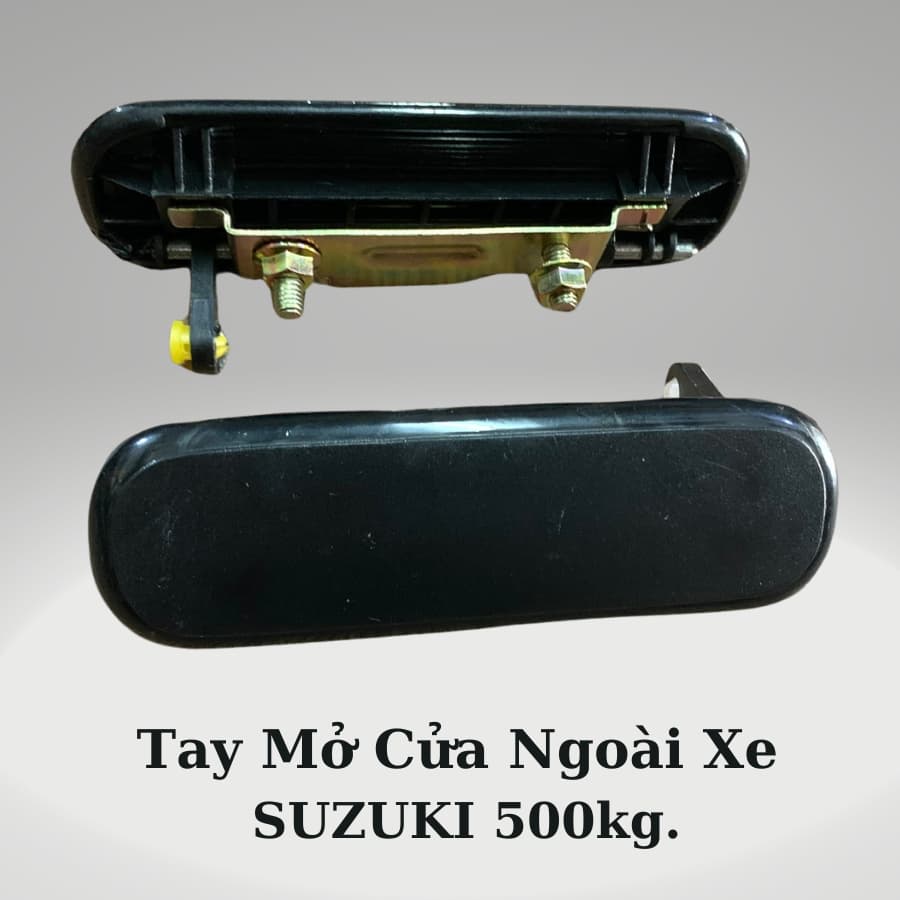 Tay Mở Bên Ngoài Cửa Xe Tải Suzuki 500kg (5 tạ), Suzuki Carry, Van 7 Chỗ, Thaco 750kg,...Hàng Loại Xịn Cứng Cáp.