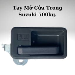 Tay Mở Cửa Trong Cabin Xe Tải Suzuki 500kg (5 tạ), Suzuki Carry, Van 7 Chỗ, Thaco 750kg,...Thay Thế Dễ Dàng. 2
