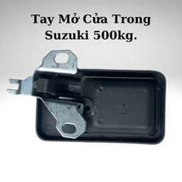 Tay Mở Cửa Trong Cabin Xe Tải Suzuki 500kg (5 tạ), Suzuki Carry, Van 7 Chỗ, Thaco 750kg,...Thay Thế Dễ Dàng. 3