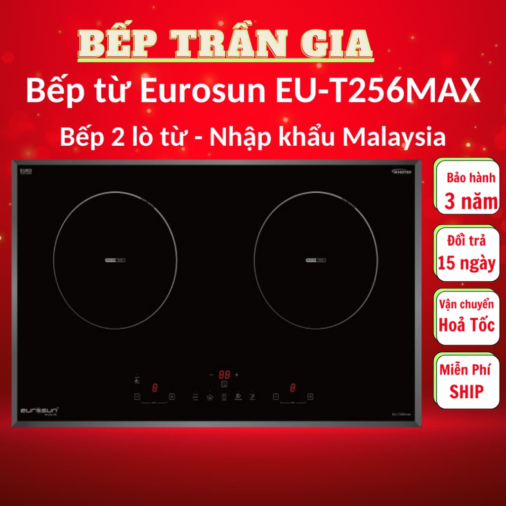 Bếp Từ Eurosun EU T256Max Bếp điện từ hồng ngoại Eurosun EU T259Max, Nhập khẩu Malaysia