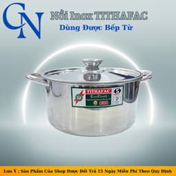 ( 1 đáy ) Nồi Inox TITHAFAC Dùng Được Bếp Từ-Nồi Inox Nấu Canh 1