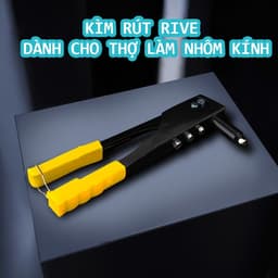 Kìm rút đinh tán vàng chất lượng cho thợ nhôm kính chuyên nghiệp 1