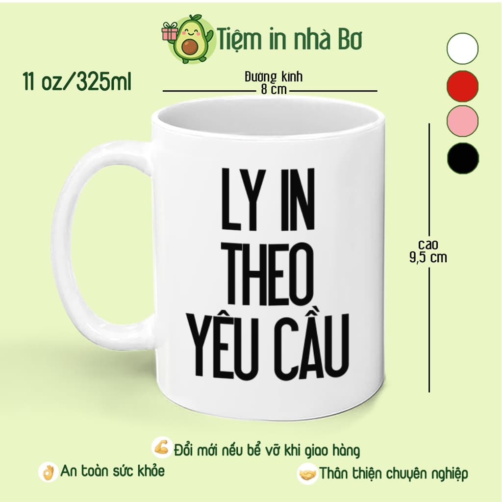 In ly cốc sứ, in ảnh, in hình, in logo, in chữ, thông điệp theo yêu cầu, hỗ trợ thiết kế và chốt demo, in từ 1 cốc