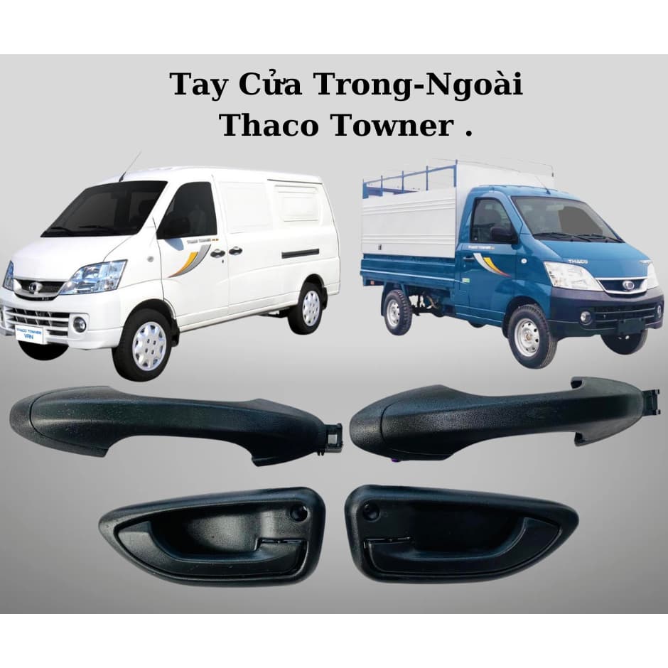 Tay Mở Cửa Ngoài - Cửa Trong Xe Thaco Towner 950A, 990, Thaco Van 2S...Loại Xịn Bằng Nhựa Cứng ABS (Có Chia Bên)
