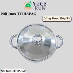 ( 1 đáy ) Nồi Inox TITHAFAC Dùng Được Bếp Từ-Nồi Inox Nấu Canh 2