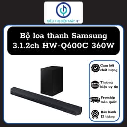 Loa thanh Samsung HW-Q600C - Công suất 360W - Hàng mới Full Box 100% - Có kích hoạt bảo hành điện tử - Bảo hành tại nhà 1