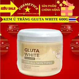 Kem Ủ Trắng Da GLUTA WHITE Làm Trắng Da Body Và Da Mặt Hũ 600gr Hàng Nhập khẩu Thái Lan 1