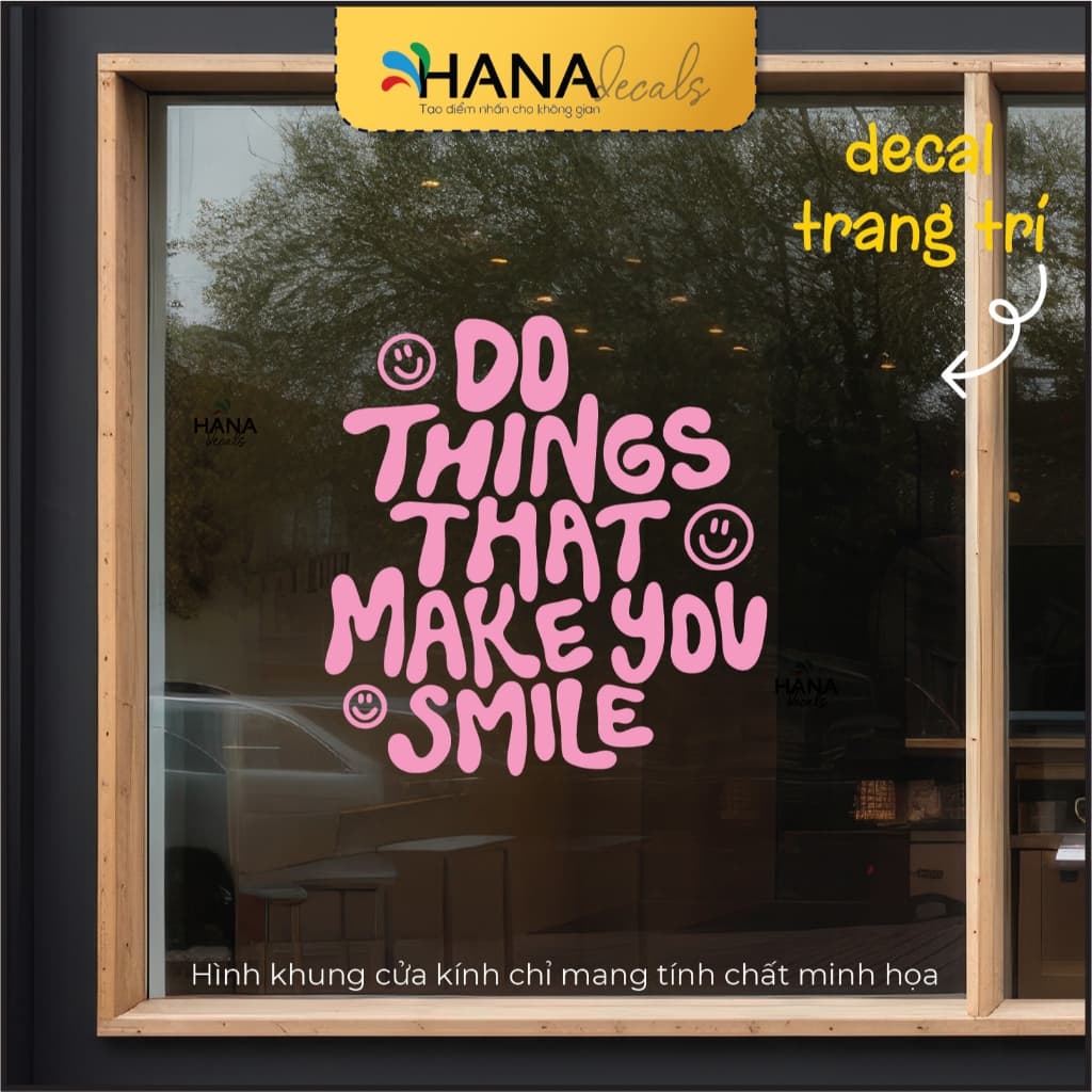 Decal Sticker Trang Trí Chữ Quote "Do Things That Makes You Smile" Dán Trang Trí Kính, Cửa Sổ