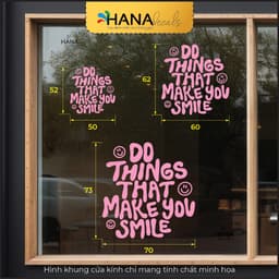 Decal Sticker Trang Trí Chữ Quote "Do Things That Makes You Smile" Dán Trang Trí Kính, Cửa Sổ 2