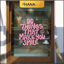 Decal Sticker Trang Trí Chữ Quote "Do Things That Makes You Smile" Dán Trang Trí Kính, Cửa Sổ 6