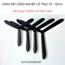 TẤT CẢ CÁC LOẠI Cánh Quạt Công Nghiệp Trục 10 - 12mm . Sử Dụng Cho Động Cơ Máy Giặt Cửa Đứng 1