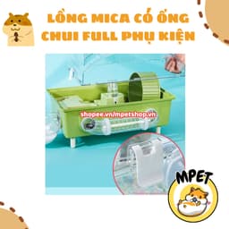 Lồng Mica Có Ống Chui FULL PHỤ KIỆN 3