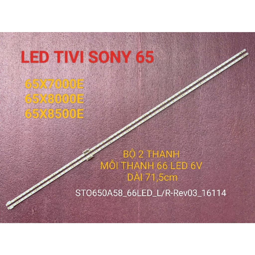 THANH LED TIVI SONY 65X7000E 65X8000E 65X8500E STO650A58-66LED-L/R-Rev03-16114 MỚI 100% BỘ 2 THANH MỖI THANH 66 LED 6V