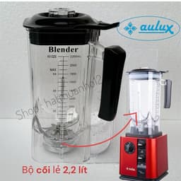 CỐI XAY SINH TỐ CÔNG NGHIỆP 2.2 LÍT – PHỤ KIỆN HOÀN HẢO CHO MÁY AULUX AP-2268 1