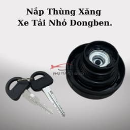 Nắp Thùng Xăng, Nắp Bình Nhiên Liệu Xe Tải Dongben  810Kg, 870Kg, 990Kg, SRM X30, K9, DB1021,...Hàng Zin Có Khóa 3