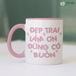Cốc Đẹp Trai Làm Ơn Đừng Có Buồn. MÊ LY SHOP, Cốc Sứ Quà Tặng Bạn Trai, Ly Sứ Quà Tặng Đẹp 3