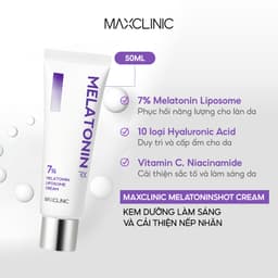 Kem Dưỡng Hỗ Trợ Làm Sáng Và Cải Thiện Nếp Nhăn 7% Melatonin Liposome Maxclinic Melatoninshot Cream 50ml - WANYI 3