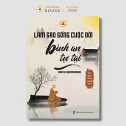 Sách - Làm Sao Sống Cuộc Đời Bình An Tự Tại - Vĩnh Nghiêm Books 1