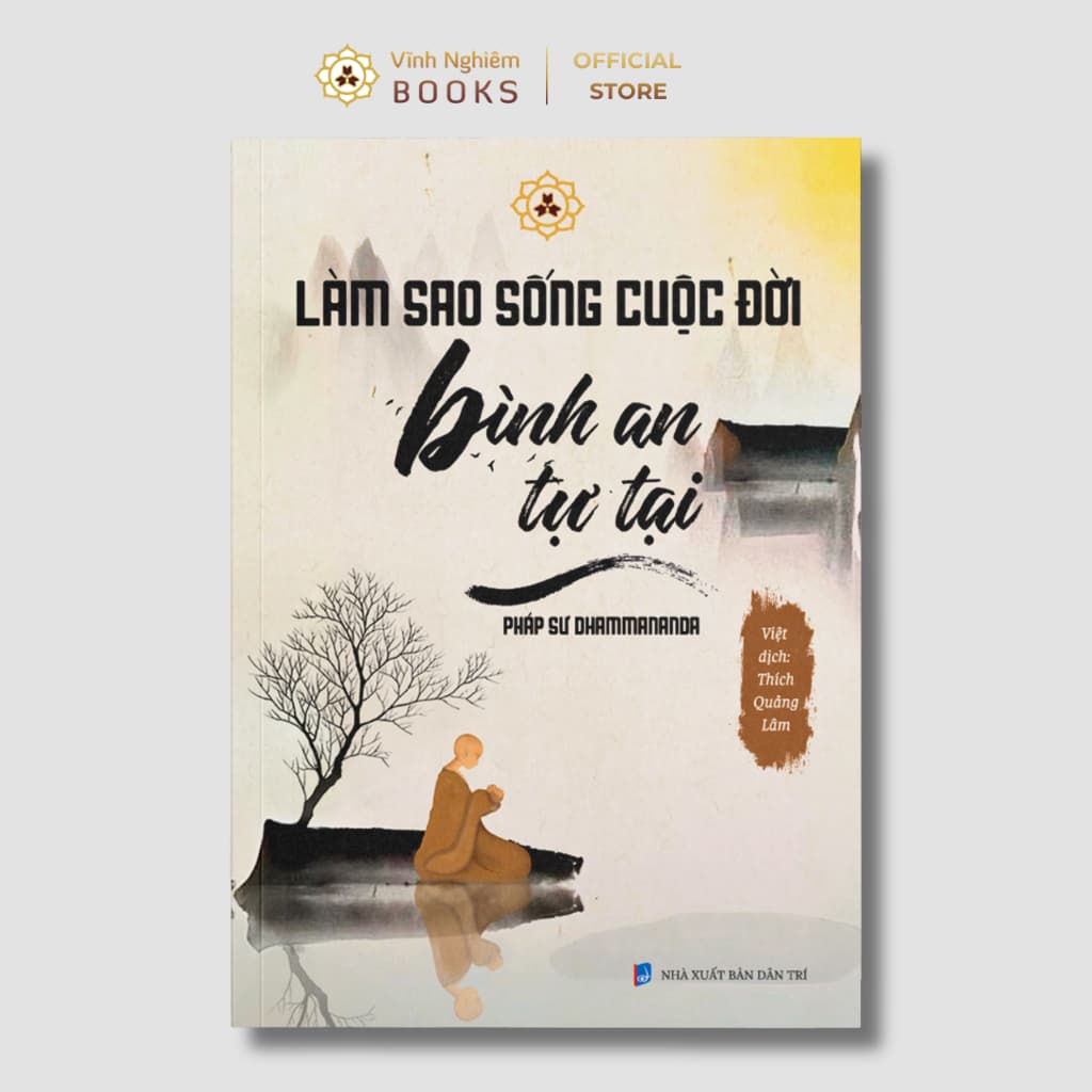 Sách - Làm Sao Sống Cuộc Đời Bình An Tự Tại - Vĩnh Nghiêm Books