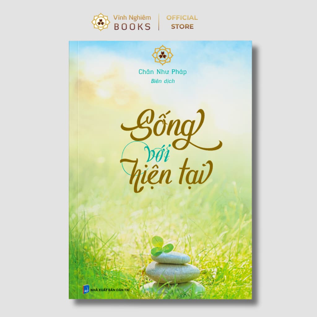 Sách - Sống Với Hiện Tại - Chân Như Pháp - Vĩnh Nghiêm Books