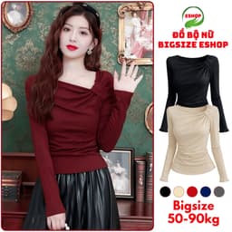 Áo Thun Nữ Dài Tay Bigsize ESHOP Thun Gân Ôm Body Dễ Thương Kiểu Đẹp Xinh Mùa Thu Đông MS531 1