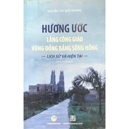 Sách - Hương Ước Làng Công Giáo Vùng Đồng Bằng Sông Hồng Lịch Sử Và Hiện Tại 2