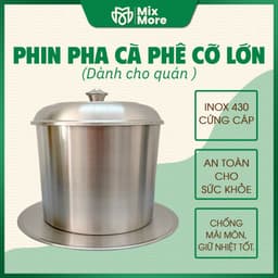 Phin pha cà phê inox 430 lớn 100g, 200g, 400g cứng cáp, dùng bền, phù hợp cho quán cf, xe đẩy, gia đình Mixmore 1