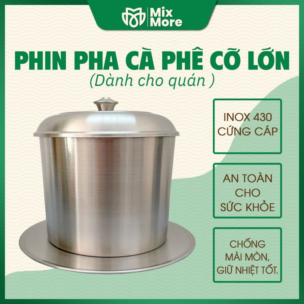 Phin pha cà phê inox 430 lớn 100g, 200g, 400g cứng cáp, dùng bền, phù hợp cho quán cf, xe đẩy, gia đình Mixmore