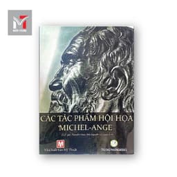 Sách - Các tác phẩm hội hoạ Michel Angle - Dịch giả: Nguyễn Lê Tuấn Anh, Nguyễn Thúy Yên 2