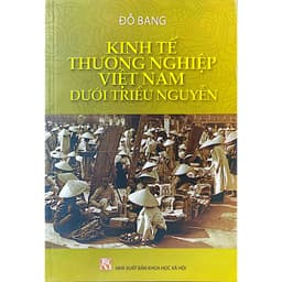 Sách - Kinh tế thương nghiệp Việt Nam dưới triều Nguyễn - Tác giả: Đỗ Bang 2