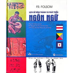 Sách - Lịch sử hình thành và phát triển ngôn ngữ - Tác giả: FR.Folsom 3