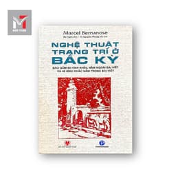 Sách - Nghệ thuật trang trí ở Bắc kỳ - Tác giả: Marcel Bernanose, Dịch giả: Du Uyên 2