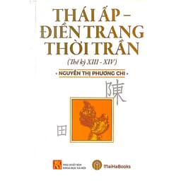 Sách - Thái ấp - điền trang thời Trần	- Tác giả: Nguyễn Thị Phương Chi 3