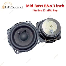 Củ loa B&O Mid Bass 3 inch 4ohm 30w , lời cực ngọt 1